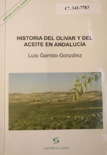 Historia del olivar y del aceite en Andalucía<br/>Autor: Luis Garrido González<br/>Editorial Sarriá (Málaga), 2004<br/>ESPAÑA. MINISTERIO DE AGRICULTURA, PESCA Y ALIMENTACIÓN. Biblioteca Central. Signatura B-343-7783<br/>