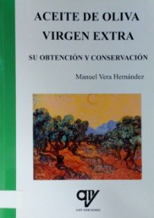 Aceite de oliva virgen extra: su obtención y conservación.<br/>Autor: Manuel Vera Hernández.   <br/>Ediciones AMV (Madrid), 2011.<br/>ESPAÑA. MINISTERIO DE AGRICULTURA, PESCA Y ALIMENTACIÓN. Biblioteca Central. Signatura SL-603-05<br/>