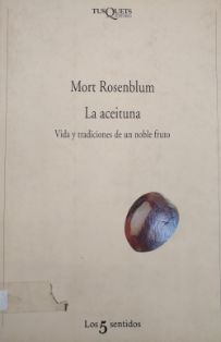 La aceituna : vida y tradiciones de un noble fruto.<br/>Autor: Mort Rosenblum.<br/>Tusquets Editores (Barcelona), 1997.<br/>ESPAÑA. MINISTERIO DE AGRICULTURA, PESCA Y ALIMENTACIÓN. Biblioteca Central. Signatura B-23930<br/>