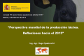 Título: Perspectiva mundial de la producción láctea. Reflexiones hacia el 2015.<br/>Ponente: D. Hugo Quattrochi Garín.
