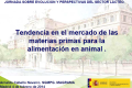 Título: Tendencia en el mercado de las materias primas para alimentación animal.<br/>Ponente: D. Arnaldo Cabello Navarro.