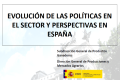 Título: Evolución de las políticas en el sector y perspectivas en España.<br/>Ponente: Dña. Esperanza Orellana Moraleda.