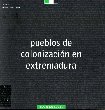 Portada del libro: Pueblos de colonización en Extremadura 